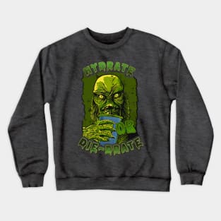 Hydrate or Die-drate Crewneck Sweatshirt